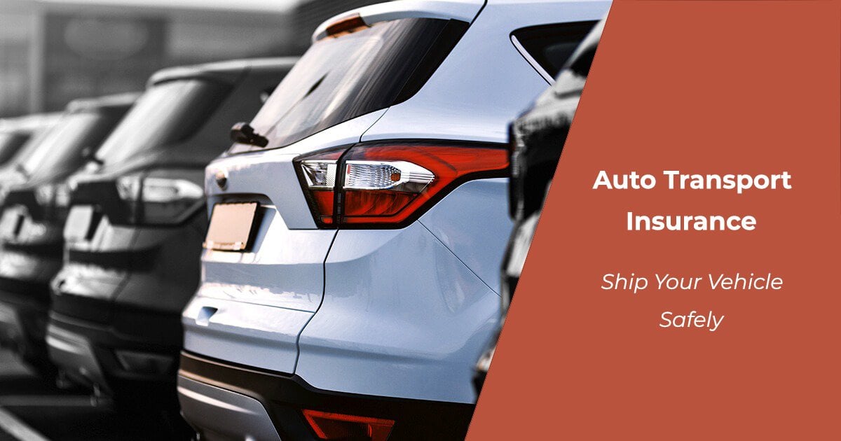Everything you Need to Know about Auto Transport Insurance Policies